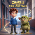 Charlie and The Time-Out Troll - Free UK Shipping