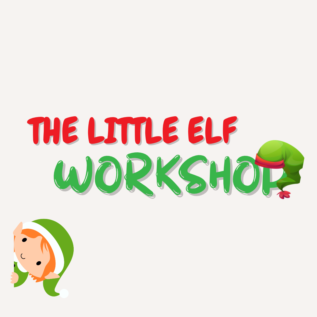 The Little Elf Workshop – A Magical Christmas Experience!